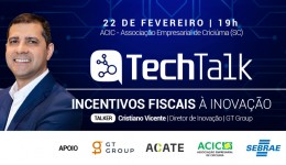 Criciúma recebe TechTalk, evento sobre incentivos fiscais na inovação