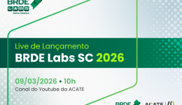 BRDE e ACATE anunciam live de lançamento do programa BRDE Labs SC 2026