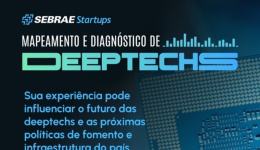 Sebrae Startups promove Mapeamento e Diagnóstico de Deeptechs